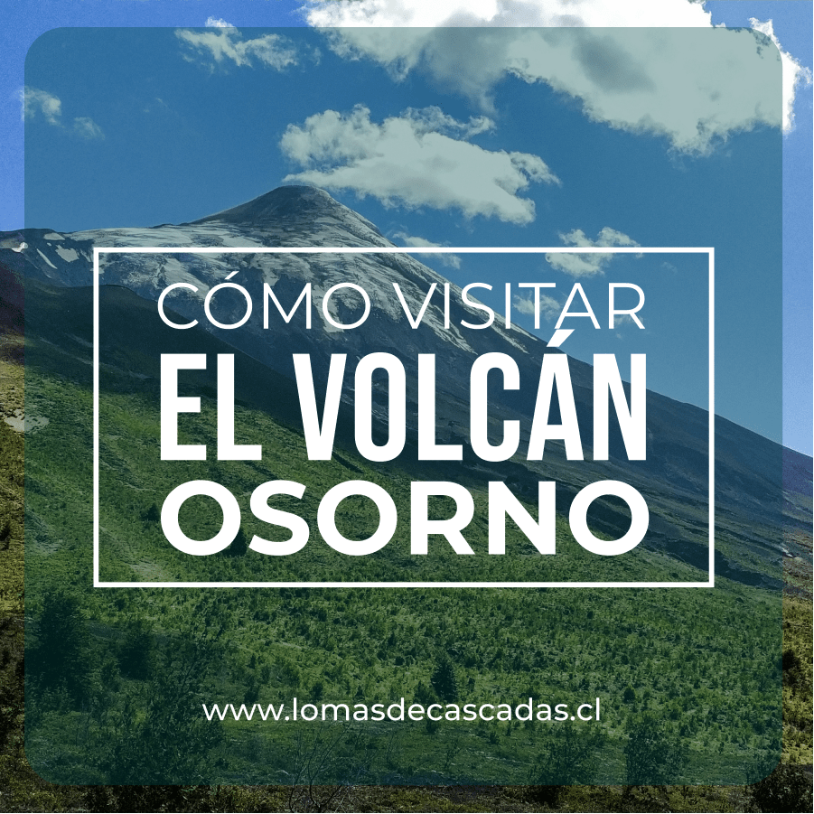 Cómo visitar el volcán Osorno